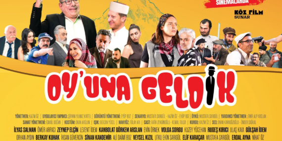 ‘OY’UNA GELDİK FİLMİ VİZYONA GİRECEK